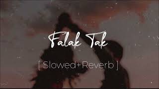 falak tak slowed  reward song and romantic song [upl. by Madox453]