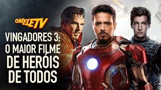 Vingadores 3 O maior filme de heróis de todos  OmeleTV [upl. by Htilil721]