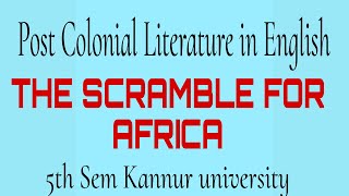 The Scramble For Africa5th SemPost Colonial Literature in English [upl. by Hollie]