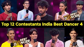 Top 12 Contestants of Indias Best Dancer Season 4  Top 12 of IBD Season 4 Today Episode [upl. by Enidlareg]