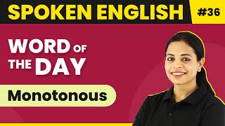 Word of the Day  Monotonous  Magnet Brains Spoken English Course  Meaning of Monotonous [upl. by Bathilda]