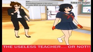 THE USELESS TEACHER OR NOT  Yandere Simulator [upl. by Jotham]