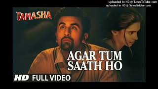 Agar Tum Saath Ho Full Audio Song  Tamasha  Deepika Padukon amp Ranbir Kapoor [upl. by Hgeilhsa]