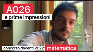 La prova A026  Matematica  Le mie impressioni a caldo Concorso docenti 2022 [upl. by Dett]