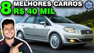 8 MELHORES CARROS até 40 MIL para COMPRAR [upl. by Monarski]