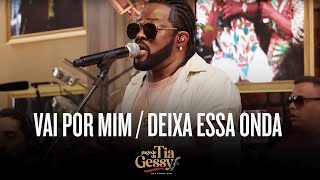 Xande de Pilares  Vai Por Mim  Deixa Essa Onda Ao Vivo  Pagode da Tia Gessy [upl. by Pascha666]