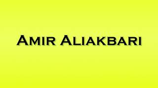 Pronunciation of Amir Aliakbari [upl. by Andros]