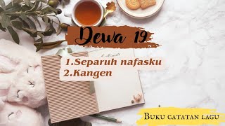 Lagu Dewa 19 Separuh nafasku amp kangen  Lirik [upl. by Holloway1]