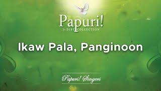 Papuri Singers  Ikaw Pala Panginoon Official Audio [upl. by Short240]