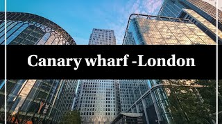 Canary WharfLondon [upl. by Hayward]