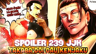 SPOILER CHAP 239 JJK  CHÚA HỀ TAKABA ĐỐI ĐẦU VỚI BÚP BÊ KEN [upl. by Joly]