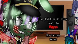 The Oddities Roleplay React To Springtrap MemesThe Oddities RoleplayTORMy Au [upl. by Reagen]