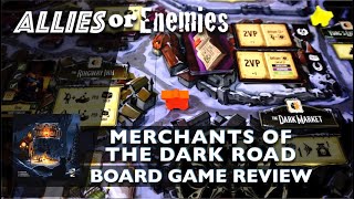 Merchants Of The Dark Road  Board Game Review [upl. by Yenduhc401]