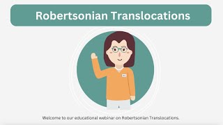 Robertsonian Translocations – Educational Webinar [upl. by Kooima]