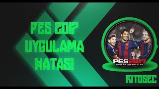 Pes 20162017 Uygulama Hatası Kesin Çözüm [upl. by Cliffes]