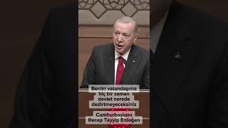 Benim vatandaşıma hiç bir zaman devlet nerede dedirtmeyeceksiniz Cumhurbaşkanı Recep Tayyip Erdoğan [upl. by Nylcaj]