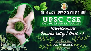 Day  8  Environmental  Biodiversity  Part  1  UPSC CSE Prelims Foundation Course  Ms Madhavi [upl. by Eelame372]