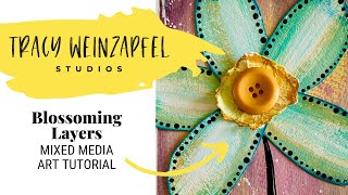 Blossoming Layers Mixed Media Art Tutorial [upl. by Ursa]