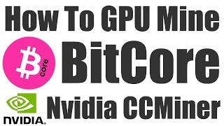 How To Mine BitCore  Nvidia GPU Miner For Windows [upl. by Yorled]