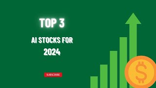 Top 3 AI Stocks to Invest in 2024 [upl. by Loralee]