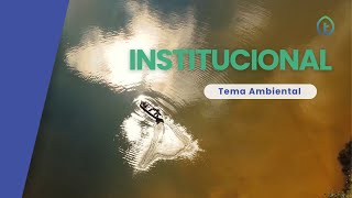 INSTITUCIONAL TEMA AMBIENTAL [upl. by Nolram]