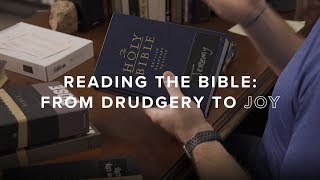 Reading the Bible From Drudgery to Joy [upl. by Nazar]