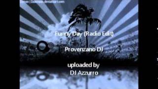 Provenzano DJ  Funny Day Radio Edit [upl. by Kieran]