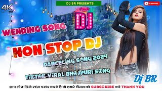 Non Stop Dj 2024  TikTok Viral Bhojpuri Song  Wending Dance Mix  Fully Garda Edm  Dj Br [upl. by Ajat]