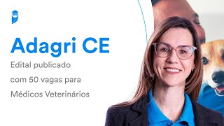 Concurso Adagri CE Edital publicado com 50 vagas para Médicos Veterinários [upl. by Acimahs]