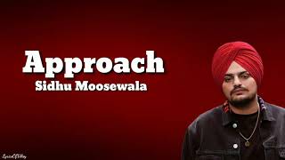 Approach Full Lyrics  Sidhu Moose Wala  Lyrics Of Vikey [upl. by Langbehn]