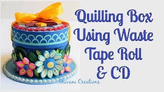 Quilled Bangle Box Quilling Box using Waste Tape Roll and Old CD Best from Waste [upl. by Anifad219]