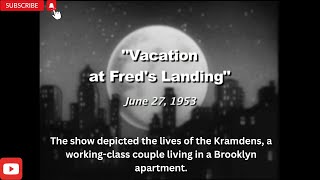 The Honeymooners Lost Episodes S01E37 Vacation at Freds Landing [upl. by Isabeau]