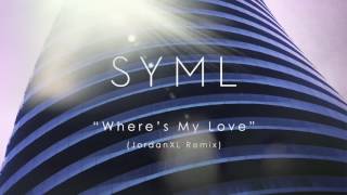 SYML  Wheres My Love JordanXL Remix Audio [upl. by Anyr752]