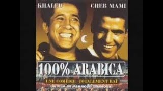 Film 100 Arabica avec Cheb Khaled et Cheb Mami [upl. by Astrahan]