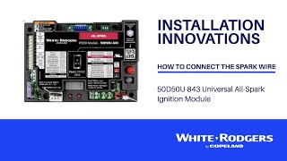 50D50U843  Installation Innovation  Connect Spark Wire [upl. by Knobloch]