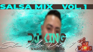 🔥💃🏻 Salsa Mix Vol 1 💃🏻🔥  by Dj King Yiyo Alex Chiquito Team Band and Hildemaro by Dj King 👑👑 [upl. by Pelage]