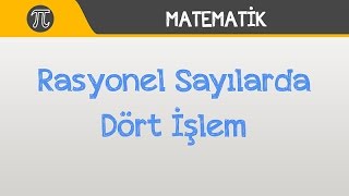 Rasyonel Sayılarda Dört İşlem [upl. by Anaugahs]