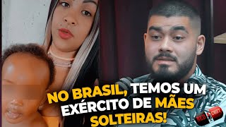 NO BRASIL HÁ UMA PANDEMIA DE MÃES SOLTEIRAS YAN NÔMADE SINCERO [upl. by Sirtimed]