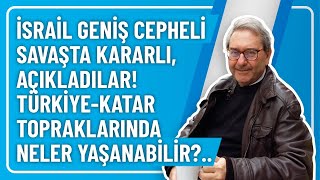 İSRAİL GENİŞ CEPHELİ SAVAŞTA KARARLI AÇIKLADILAR TÜRKİYEKATAR TOPRAKLARINDA NELER YAŞANABİLİR [upl. by Neenej]