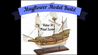 Mayflower Model Ship Build video 10 [upl. by Kuehn976]