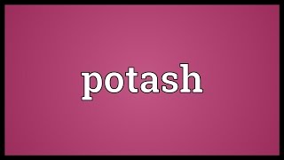 Potash Meaning [upl. by Lana]