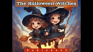 The Halloween Witches  Full Audiobook  Moral Story  Bed Time Story For Kids In English [upl. by Irpak]