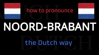 How to say NOORDBRABANT in Dutch Follow this short tutorial [upl. by Linkoski]