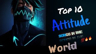 Top 10 most attitude songs in the world 🌍video viral [upl. by Annawit45]