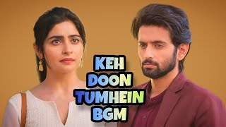 Keh Doon Tumhein BGM  Ep 25 [upl. by Faden]