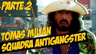 IL MEGLIO DI TOMAS MILIAN IN quotSQUADRA ANTIGANGSTERquot  PARTE 2 1979 [upl. by Nnyleimaj]