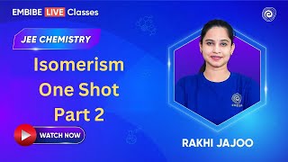 Isomerism One Shot  Part 2  Chemistry For JEE 2025  Rakhi Jajoo [upl. by Rehprotsirhc]