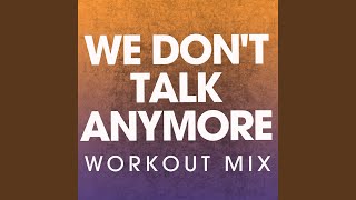 We Dont Talk Anymore Workout Mix [upl. by Asiulana]