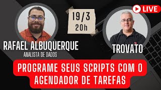 LIVE  Programe seus scripts com o Agendador de Tarefas do Windows  com Rafael Albuquerque [upl. by Sigismond371]