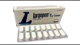 LARGOPEN Tablet Nedir Niçin Kullanılır Nasıl Kullanılır Yan Etkileri Nelerdir amoksisilin [upl. by Trygve]